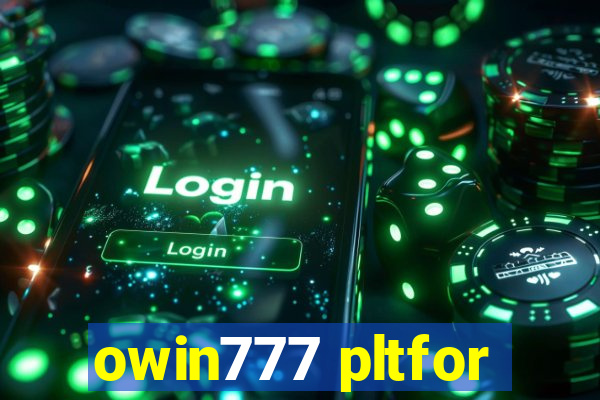 owin777 pltfor